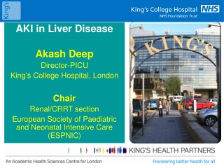 Hepatorenal Disorders/ AKI in Liver disease Akash Deep Director-PICU King ’ s College Hospital