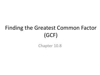 Finding the Greatest Common Factor (GCF)