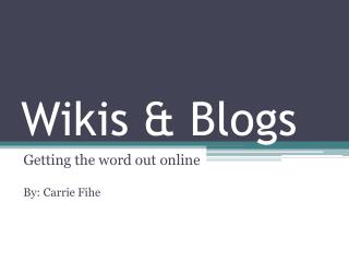 Wikis & Blogs