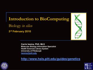 Introduction to BioComputing Biology in silico 3 rd February 2010