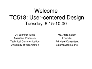 Welcome TC518: User-centered Design Tuesday, 6:15-10:00