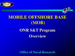 MOBILE OFFSHORE BASE (MOB)