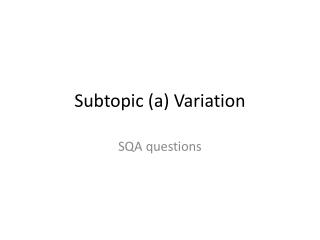 Subtopic (a) Variation