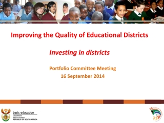 Improving the Quality of Educational Districts Investing in districts