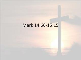Mark 14:66-15:15