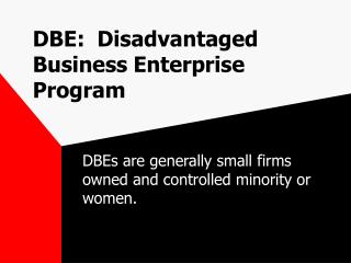 DBE: Disadvantaged Business Enterprise Program