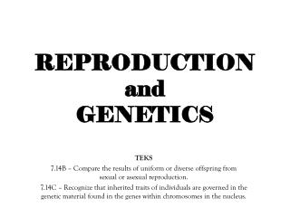 REPRODUCTION and GENETICS