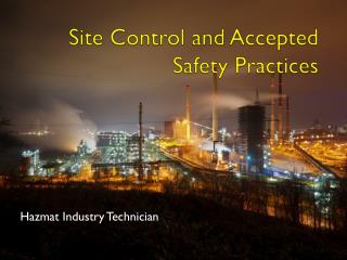 Site Control and Accepted Safety Practices