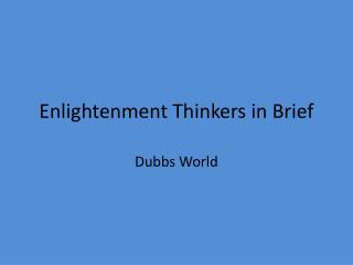 Enlightenment Thinkers in Brief