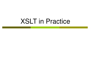 XSLT in Practice