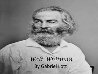Walt Whitman By Gabriel Lott