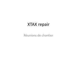 XTAX repair