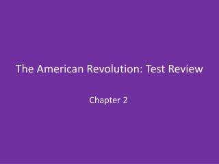 The American Revolution: Test Review
