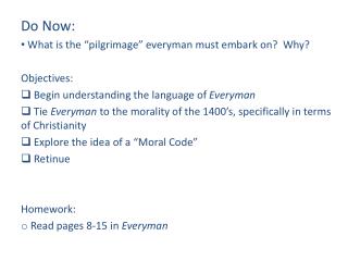 Do Now: What is the “pilgrimage” everyman must embark on? Why? Objectives: