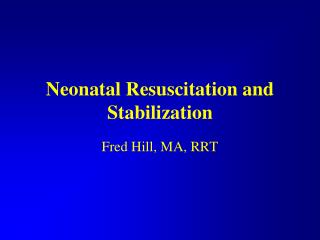 Neonatal Resuscitation and Stabilization