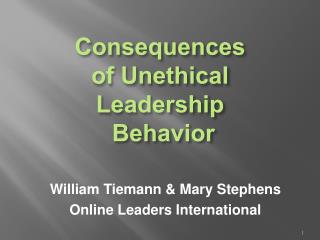 behavior unethical leadership consequences directive ppt powerpoint presentation international stephens tiemann leaders william mary milton insurance christian company american group