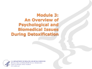 Module 3: An Overview of Psychological and Biomedical Issues During Detoxification