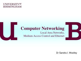 Computer Networking Local Area Networks, Medium Access Control and Ethernet