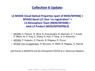 MOD06 , MOD08, etc.: Platnick et al., MODIS STM, 15 April 2013