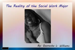 The Reality of the Social Work Major