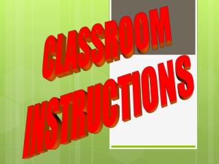 CLASSROOM INSTRUCTIONS