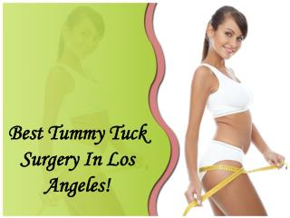 Best Tummy Tuck Surgery In Los Angeles!