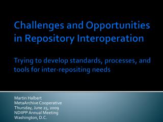 Challenges and Opportunities in Repository Interoperation 