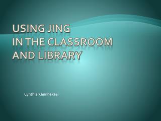 Using Jing in the Classroom and Library
