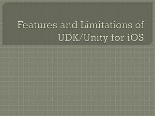 Features and Limitations of UDK/Unity for iOS