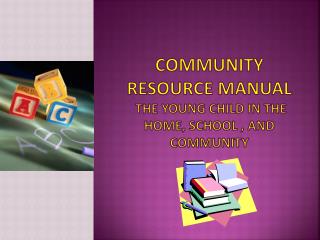 Community Resource Manual The Young child in the home, school , and community