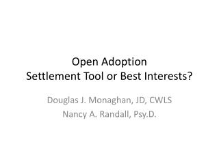 Open Adoption Settlement Tool or Best Interests?