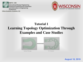 Tutorial 1 Learning Topology Optimization Through Examples and Case Studies