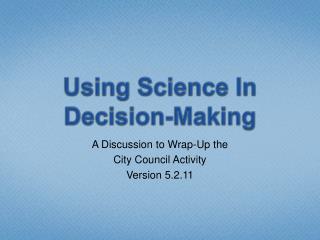Using Science In Decision-Making