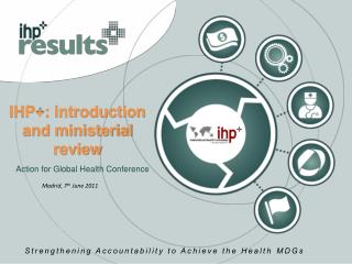 IHP+: introduction and ministerial review