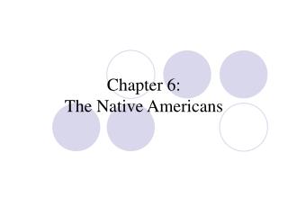 Chapter 6: The Native Americans