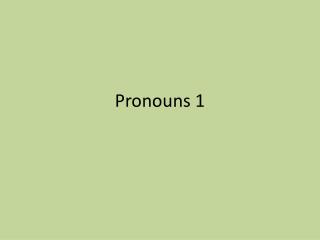 Pronouns 1