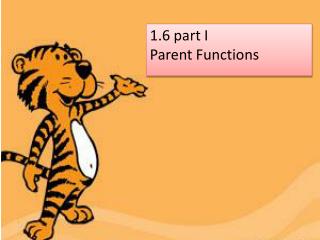 1.6 part I Parent Functions