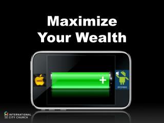 Maximize Your Wealth