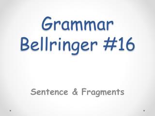 Grammar Bellringer #16