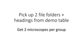 Pick up 2 file folders + headings from demo table