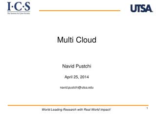 Multi Cloud Navid Pustchi April 25, 2014 navid.pustchi@utsa.edu