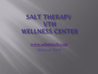 Salt Therapy Vth Wellness Center
