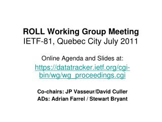 ROLL Working Group Meeting IETF -81, Quebec City July 2011