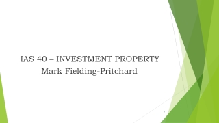 IAS 40 – INVESTMENT PROPERTY Mark Fielding-Pritchard