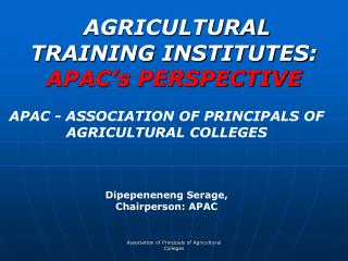 AGRICULTURAL TRAINING INSTITUTES: APAC’s PERSPECTIVE