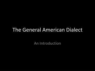 The General American Dialect