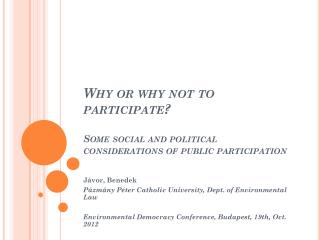 Why or why not to participate? Some social and political considerations of public participation