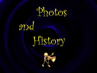 Photos and History