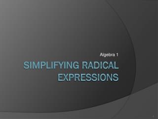 Simplifying Radical Expressions