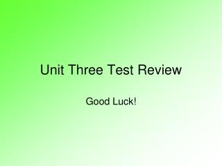 Unit Three Test Review